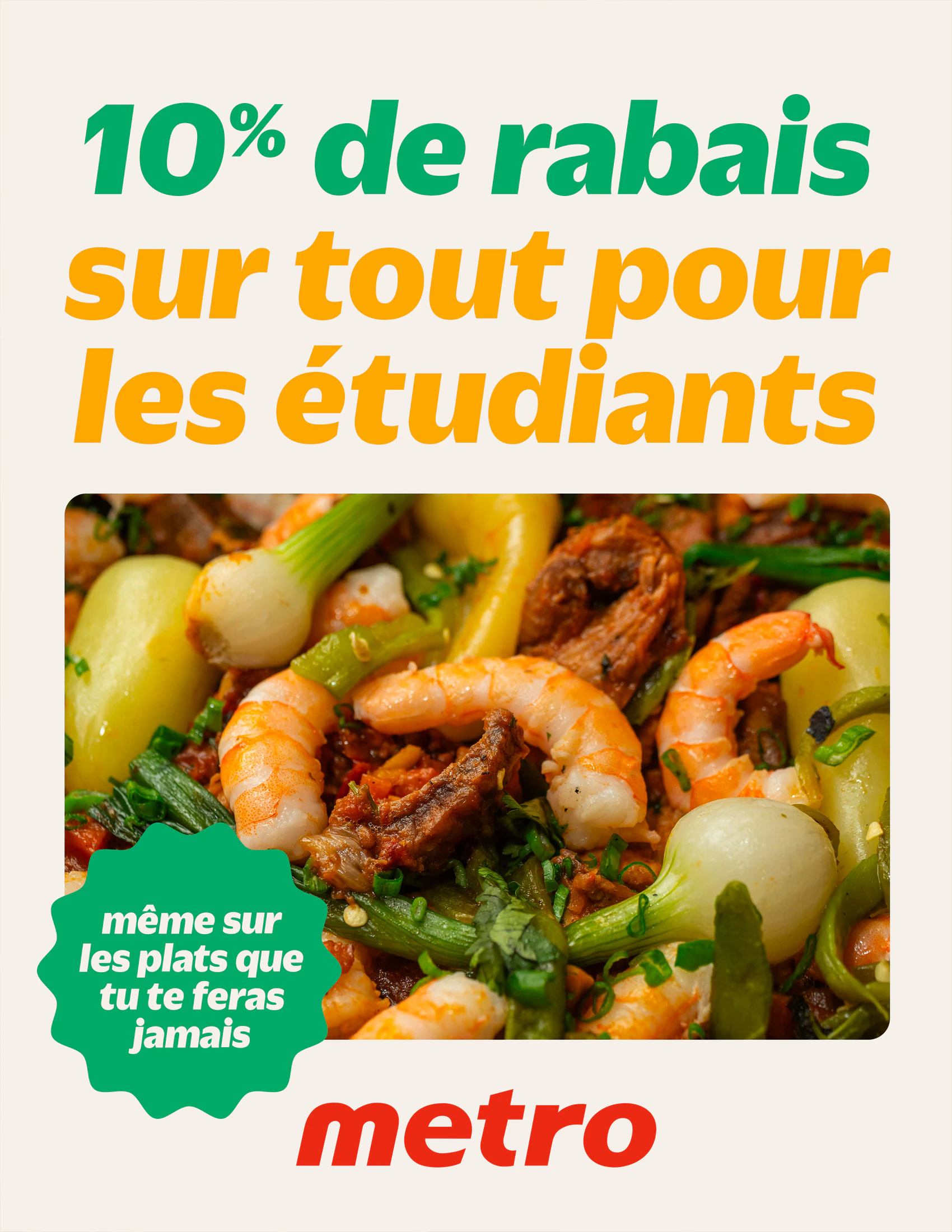 Affiche : un plat de crevettes, de viande et de petits légumes, « 10 % de rabais sur tout pour les étudiants », avec la pastille « même sur les plats que tu te feras jamais » et le logo Metro